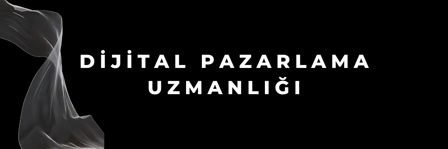 Dijital Pazarlama Uzmanlığı